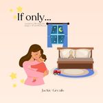 If only...: A journey through the stages of motherhood