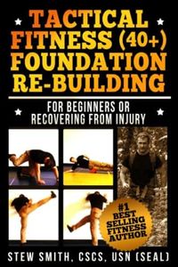 Tactical Fitness (40+) Foundation Rebuilding: For Beginners or Those Recovering from Injury