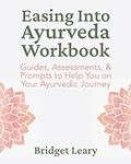 Easing Into Ayurveda Workbook: Guid