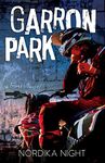 Garron Park: MM enemies to lovers romance (From Nothing Book 1)