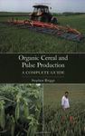 Organic Cereal and Pulse Production