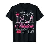 Chapter 18 Fabulous Since 2006 18th Birthday Gift For Girls T-Shirt