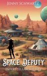 Space Deputy (Interstellar Sheriff Book 1)