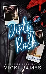 Dirty Rock: A Rock Star Romance (Gods of Rock Book 2)