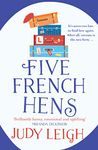 Five French Hens: A warm and uplifting feel-good novel from USA Today Bestseller Judy Leigh