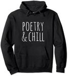 Poetry & Chill Poetry Gifts For Writers Poets Authors Pullover Hoodie