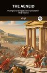 The Aeneid: The Original Unabridged and Complete Edition (Virgil Classics)