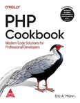 PHP Cookbook: Modern Code Solutions for Professional Developers (Grayscale Indian Edition)