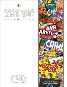 American Comic Book Chronicles: 1940-1944