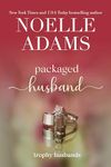 Packaged Husband (Trophy Husbands Book 3)