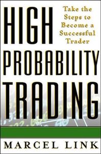 High Probability Trading: Take the Steps to Become a Successful Trader