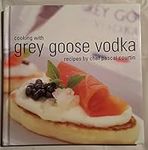 Cooking with Grey Goose Vodka: Reci