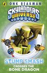 Skylanders Mask of Power: Stump Smash Crosses the Bone Dragon: Book 6