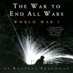 War to End All Wars: World War I