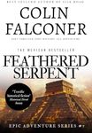 Feathered Serpent: A historical adventure thriller of the fall of the Aztecs (Epic Adventure)