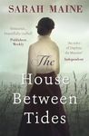 The House Between Tides: WATERSTONES SCOTTISH BOOK OF THE YEAR 2018: A spellbindingly atmospheric mystery set in the beautiful Scottish wilderness, Waterstones Scottish Book of the Year 2018