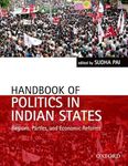 Handbook of Politics in Indian States: Regions, Parties, and Economic Reforms (Oxford India Handbooks)