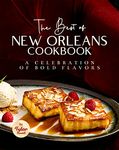 The Best of New Orleans Cookbook: A Celebration of Bold Flavors