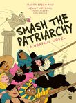 Smash the Patriarchy: A Graphic Novel