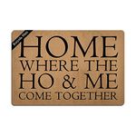 Ruiyida Home, Where The Ho & Me Come Together Entrance Floor Mat Funny Doormat Door Mat Decorative Indoor Outdoor Doormat Non-Woven 23.6 by 15.7 Inch Machine Washable Fabric Top