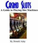 Casino Slots - A guide to playing slot machines,