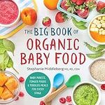 The Big Book of Organic Baby Food: 