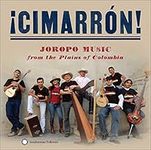 ¡Cimarrón! Joropo Music from the Plains of Colombia