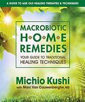 Macrobiotic Home Remedies: Your Guide to Traditional Healing Techniques