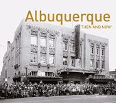 Albuquerque Then and Now®