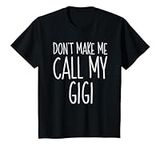 Kids Don't Make Me Call My Gigi T-S
