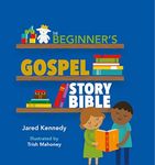 The Beginner's Gospel Story Bible