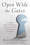 Open Wide the Gates: An Argument for Welcome, Affirmation, and Inclusion of Gay and Lesbian People in the Local Church