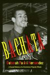 Bachata: A Social History of a Dominican Popular Music