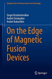 On the Edge of Magnetic Fusion Devices (Springer Series in Plasma Science and Technology)