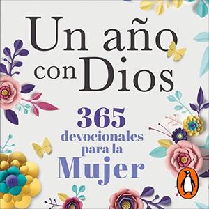 Un año con Dios [A Year with God]: 365 devocionales para la mujer [365 Devotionals for Women]