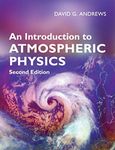 An Introduction to Atmospheric Physics: 2nd edition