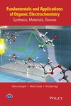 FUNDAMENTALS AND APPLICATION OF ORGANIC ELECTROCHEMISTRY SYNTHESIS MATERIALS DEVICES (HB 2014)