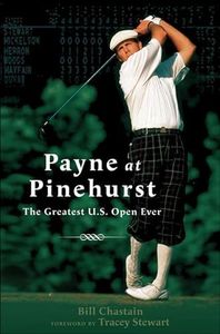 Payne at Pinehurst: The Greatest U.S. Open Ever