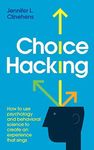 Choice Hacking: How to use psycholo