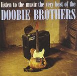 Listen To The Music: Very Best Of The Doobie Brothers