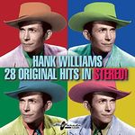 Hank Williams: 28 Original Hits In Stereo