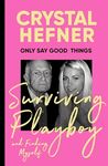 Only Say Good Things: Surviving Playboy and finding myself