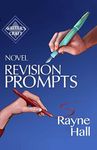 Novel Revision Prompts: Make Your Good Book Great - Self-Edit Your Plot, Scenes & Style: 17