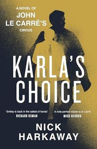 Karla's Choice: A John le Carré Novel