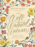 The Well-Watered Woman: Rooted in T