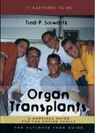 Organ Transplants: A Survival Guide for the Entire Family (It Happened to Me Book 10)