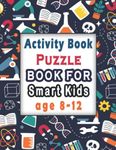 Puzzle books for smart kids age 8-12: Activity Book for kids, Over 100 Mixed Brain Games for kids – Word search, Sudoku, Word Scramble, Tic tac toe ... and Memory of your Kid and Ignite Creativity