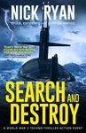 Search and Destroy: A World War 3 Techno-Thriller Action Event (Nick Ryan's World War 3 Military Fiction Technothrillers)