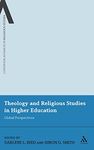 Theology and Religious Studies in Higher Education: Global Perspectives: 5 (Continuum Advances in Religious Studies)
