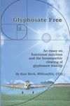 Glyphosate Free: An Essay on Functional Nutrition and the Homeopathic Clearing of Glyphosate Toxicity